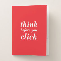 Create Your Own | think before you click |