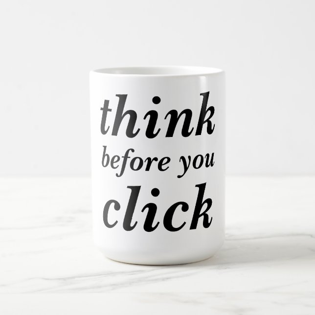 Create Your Own | think before you click | Kaffemugg (Center)