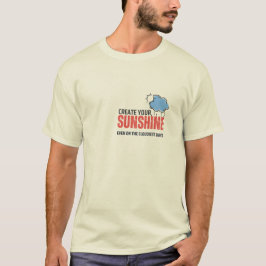 Create Your Sunshine T-Shirt – Inspirational Quote