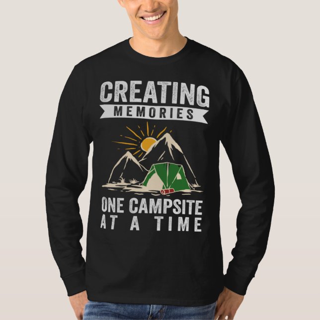Creating Memories One Campsite At A Time T Shirt (Framsida)