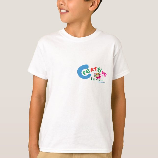 Creative in Progress Colorful Artistic Quote  T Shirt (Framsida)