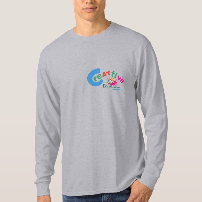 Creative in Progress Colorful Artistic Quote  T Shirt (Framsida)