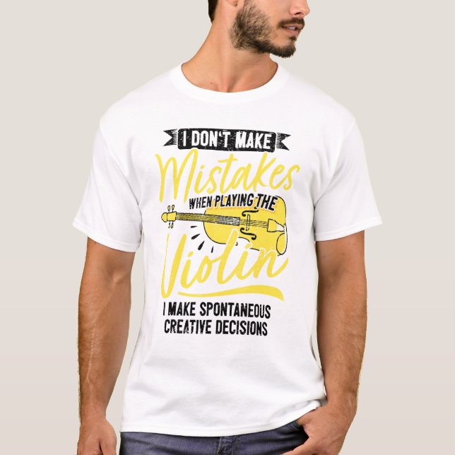 Creative Jazz Violin Player When I Play The Violin T Shirt (Framsida)