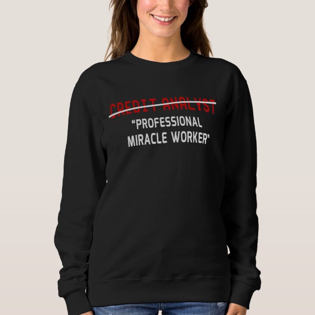 Credit Analyst   Joke Professional Miracle Worker T Shirt (Framsida)