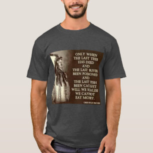 Cree Indian Proverb 1 T Shirt