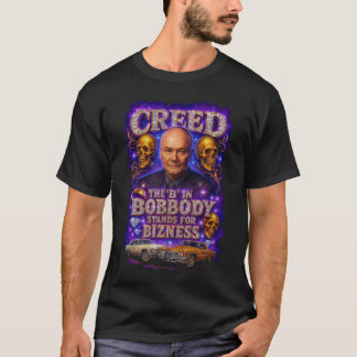 Creed B i Bobbody Står för Bizness T Shirt