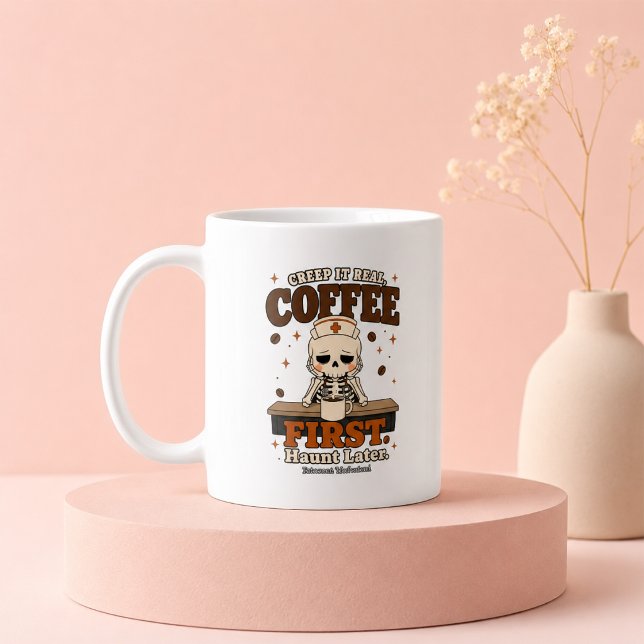 Creep It Real Kaffe Först, Skräck Senare Sjuksköte Kaffemugg (Skapare uppladdad)