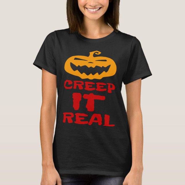 Creep It Real Pumpkin Scary Haunted Halloween Tric T Shirt (Framsida)