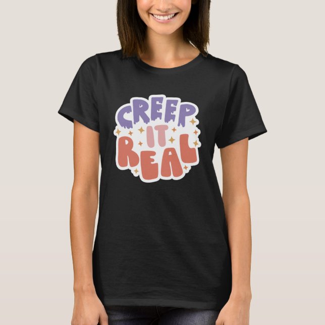 Creep It Real T Shirt (Framsida)