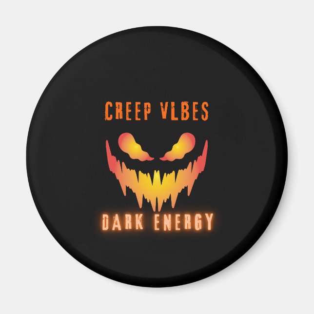 Creep Vibes Dark Energy _ Trendy Horror Streetwear Magnet (Framsidan)