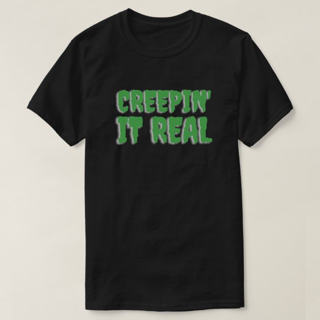 Creepin, det är äkta Halloween T Shirt (Design framsida)