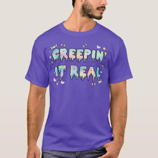 Creepin It Real Goth T Shirt