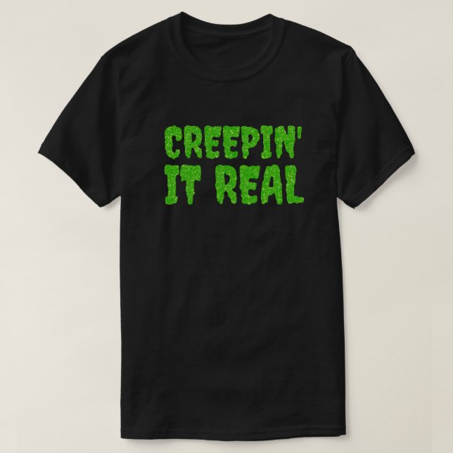 Creepin it Real Halloween Glitter T Shirt (Design framsida)