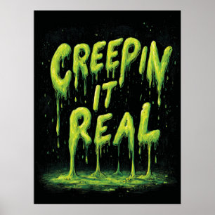 "Creepin it Real" Humous Slime Typography Poster