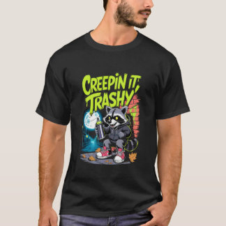 Creepin It Trashy Roligt Tvättbjörnsgatukonst Vibe T Shirt