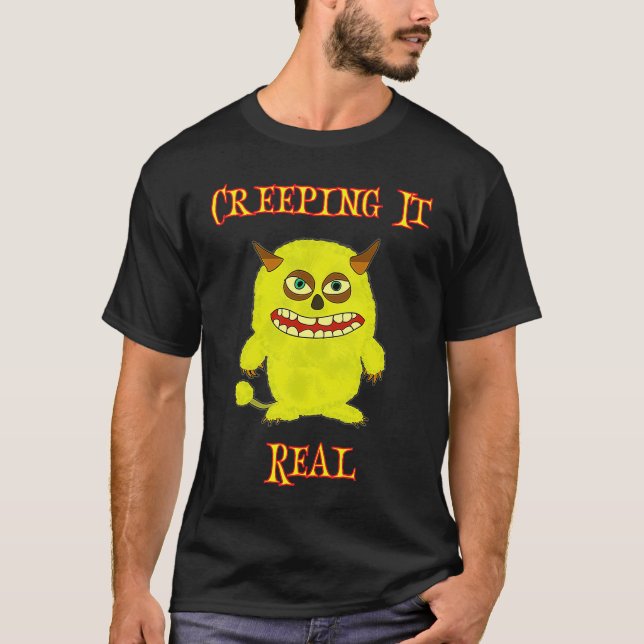 Creeping It Real Monster T Shirt (Framsida)