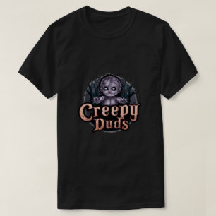 Creepy Duds T Shirt