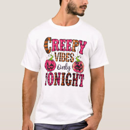 Creepy Vibes Endast i kväll T Shirt