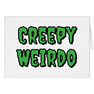 Creepy Weirdo-gratulationskort Hälsningskort