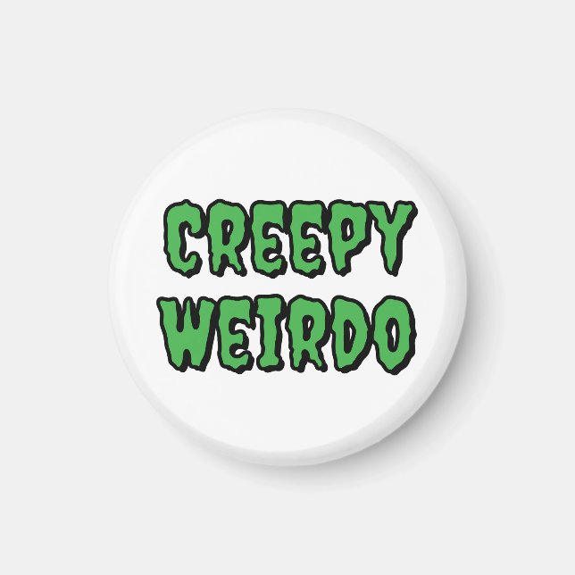 Creepy Weirdo Magnet (Framsidan)