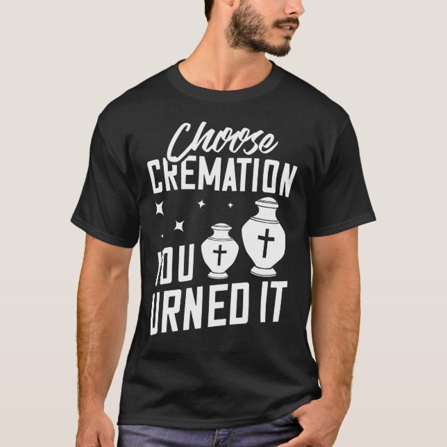 Creformation Crematory Mortician Funeral Director T Shirt (Framsida)