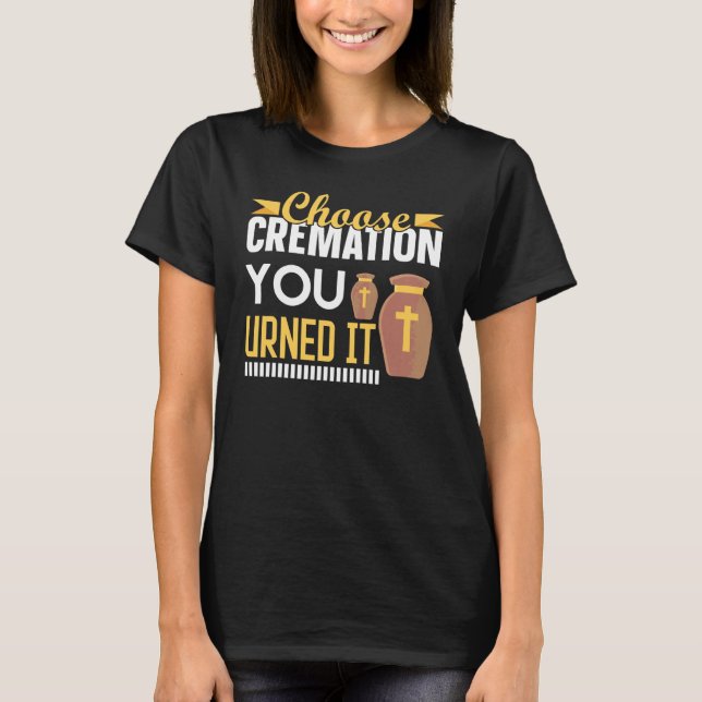 Creformation Crematory Mortician Välj Creformation T Shirt (Framsida)