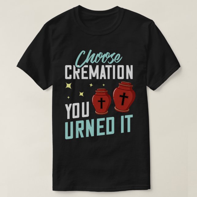 Cremation Gift Crematory Mortician Funeral Directo T Shirt (Design framsida)