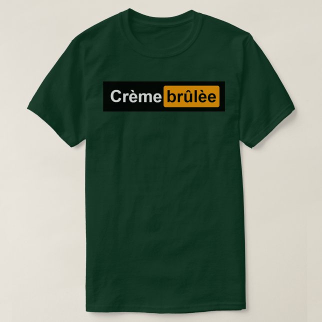 Creme Brulee lustig gåva T Shirt (Design framsida)