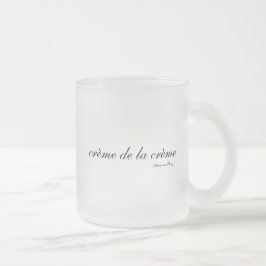 Crème de la crème Frosted Glass Mugg