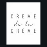 Creme de la Creme Poster<br><div class="desc">Creme de la Creme</div>