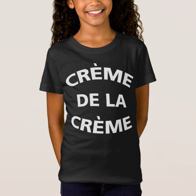 Creme De La Creme T-Shirt (Framsida)