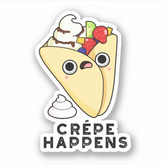 Crepe Happens Funny Food Pun Klistermärken (Framsida)