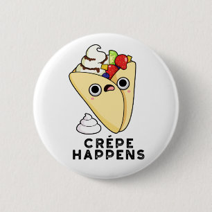 Crepe Happens Funny Food Pun Knapp