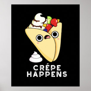 Crepe Happens Funny Food Pun Mörk BG Poster