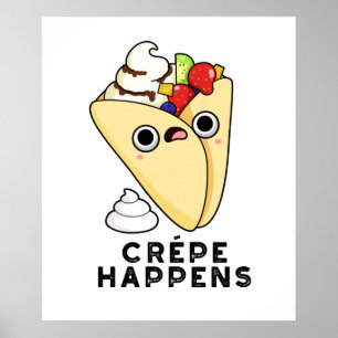 Crepe Happens Funny Food Pun Poster
