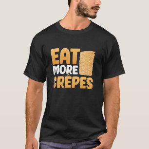 Crepes Fransk Cuisine Sweet Waffles Banana Dessert T Shirt