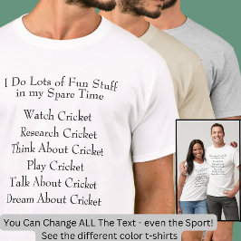 Cricket Älskare Player Fläkt, vad jag gör på otid T Shirt