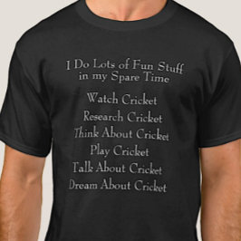 Cricket Älskare Player Fläkt, vad jag gör på otid T Shirt