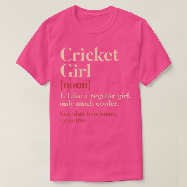 Cricket Girl Definition Funy Gift for Cricket Pla T Shirt (Design framsida)