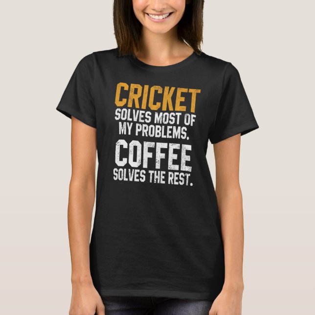 Cricket löser mina problem med kaffeburet cricket t shirt (Framsida)