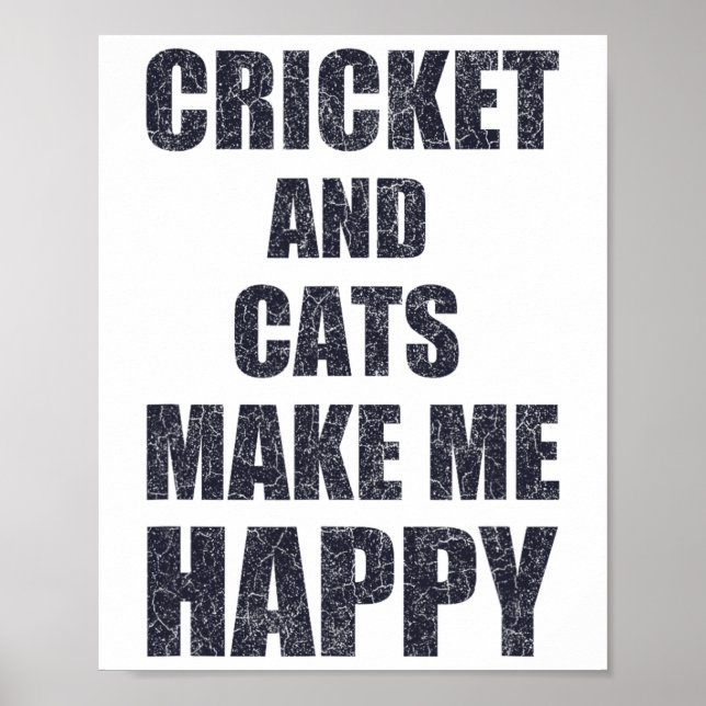 Cricket Och Katter Gör Mig Glad Citat Roligt  Poster (Framsidan)