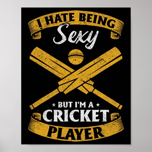 Cricket Player - I Hate Being Y But I'm A Cricket  Poster (Framsidan)