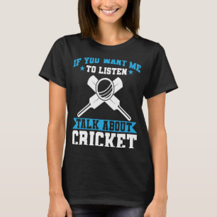 Cricket Player om du vill att jag ska prata om T Shirt