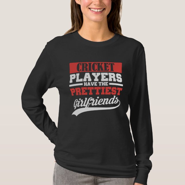 Cricket players have the prettiest girlfriends t shirt (Framsida)