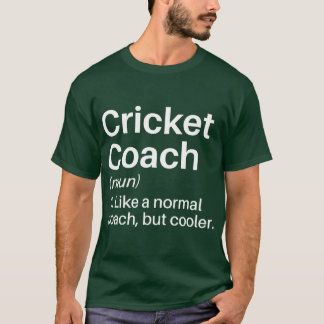 Cricket-tränare Rollig definition Cricket-tränare T Shirt