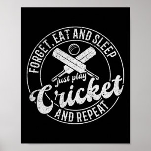 Cricketspelare - Glöm äta och sova Spela bara Cr Poster