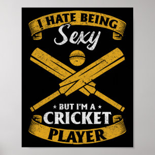 Cricketspelare - Jag hatar att vara Y men jag är e Poster