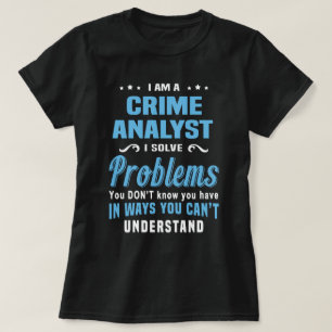 Crime Analyst T Shirt