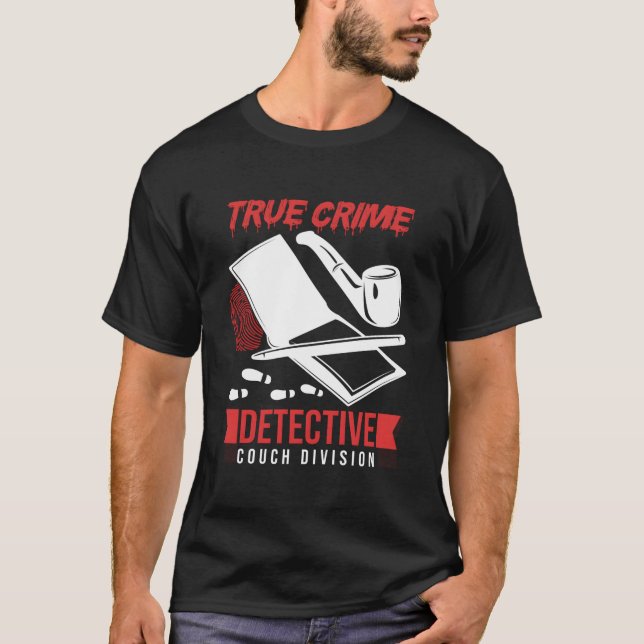 Crime Scene Investigator True Crime Detective Couc T Shirt (Framsida)
