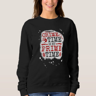 Crime Time Is My Prime Time, True Crime Murderino  T Shirt